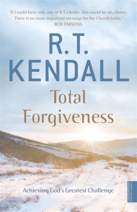 total forgiveness by r.t. kendall|Total Forgiveness: Kendall, R T: 9781636411835: Books.